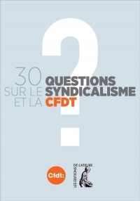 30 Questions Sur le Syndicalisme et la Cfdt