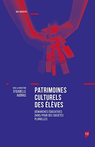 Patrimoines culturels des élèves: Démarches éducatives dans/pour des sociétés plurielles