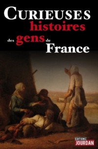 La fascinante vie quotidienne des français : 21 siècles d'anecdotes savoureuses sur nos ancêtres