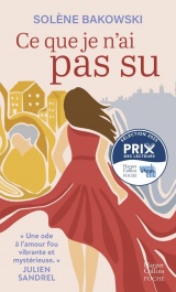 Ce que je n'ai pas su: Le dernier roman de Solène Bakowski enfin en poche [Poche]