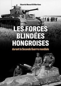 Les Forces Blindes Hongroises: Durant La Second Guerre Mondiale