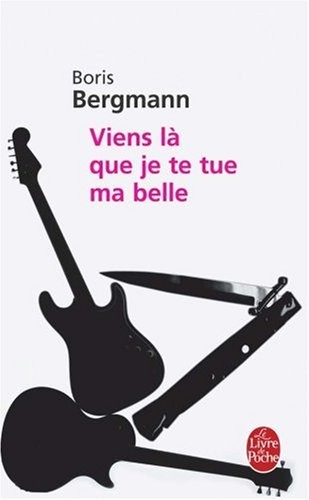 Viens là que je te tue ma belle : Journal imaginaire