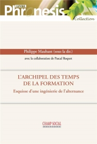 L’archipel des temps de la formation : esquisse d’une ingénierie de la professionnalisation