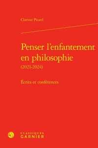 Penser l'enfantement en philosophie (2021-2024) - ecrits et conférences: ECRITS ET CONFÉRENCES