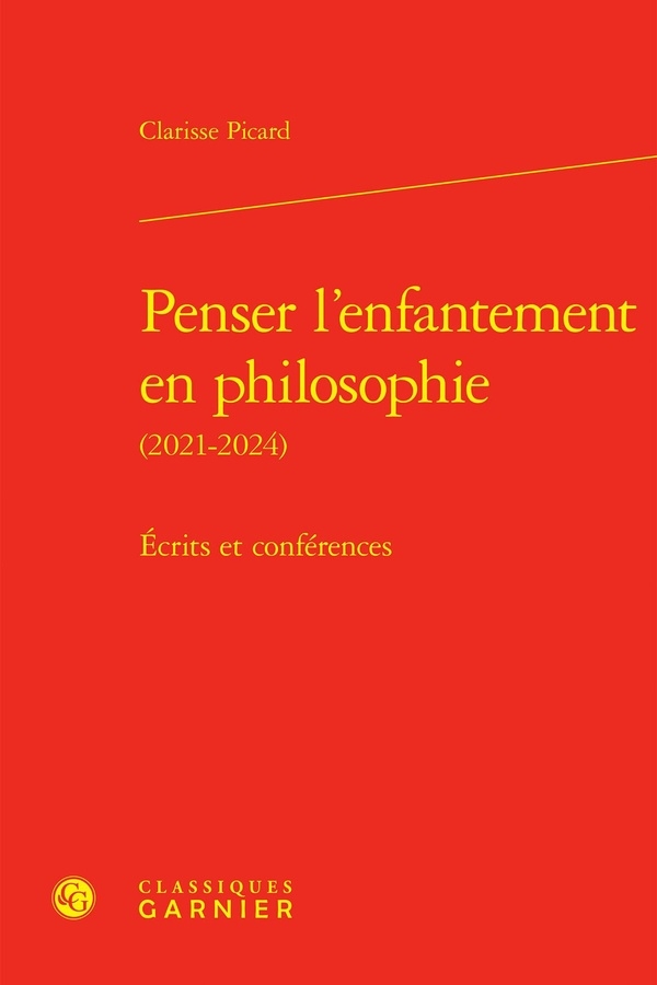 Penser l'enfantement en philosophie (2021-2024) - ecrits et conférences: ECRITS ET CONFÉRENCES