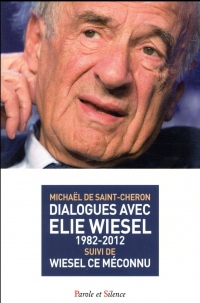 Dialogues avec Elie Wiesel (1982-2012) suivi de Wiesel ce méconnu