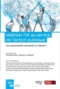 Maîtriser l'intelligence artificielle au service de l'action publique: Une responsabilité individuelle et collective