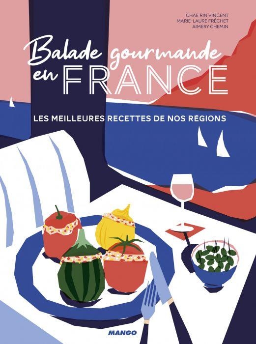 Balade gourmande en France : Les meilleures recettes de nos régions