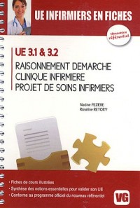 Raisonnement et démarche, clinique infirmière, projet de soins infirmiers : UE 3.1 & 3.2