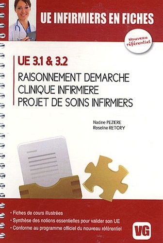 Raisonnement et démarche, clinique infirmière, projet de soins infirmiers : UE 3.1 & 3.2