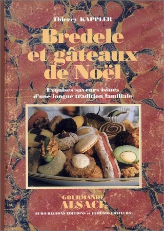 Bredele et gâteaux de Noël : Exquises saveurs issues d'une longue tradition familiale