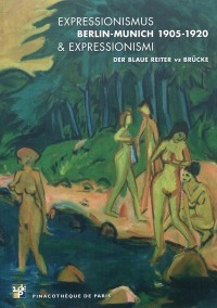 Expressionismus & expressionismi Berlin-Munich 1905-1920 : Der Blaue Reiter vs Brücke