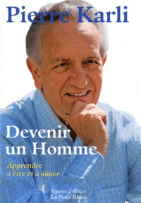 Devenir un Homme : Apprendre à être et aimer