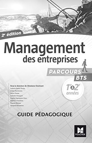 Parcours - MANAGEMENT DES ENTREPRISES BTS 1re et 2e années - Éd. 2017 - Guide pédagogique