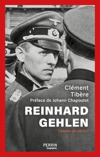 Reinhard Gehlen: L'espion du siècle ?