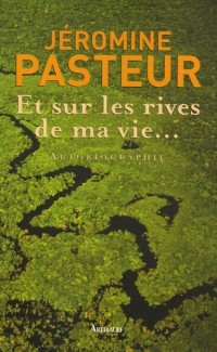 Et sur les rives de ma vie...