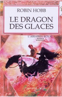 L'Assassin royal, Tome 11 : Le dragon des glaces