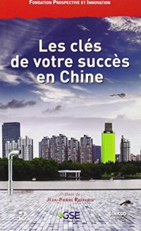 Les clés de votre succès en Chine