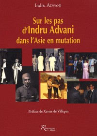 Sur les pas d'Indru Advani dans l'Asie en mutation