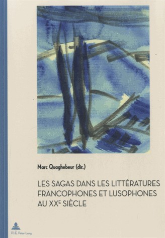 Les sagas dans les littératures francophones et lusophones au XXe siècle