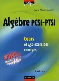 Cours de mathématiques - Algèbre PCSI-PTSI - Cours et exercices corrigés - MPSI, PCSI, PTSI et MP, PSI, PC, PT