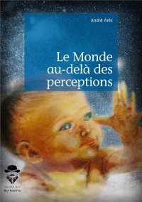 Le Monde au-delà des perceptions