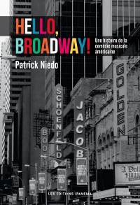 Hello, Broadway ! - Une histoire de la comédie musicale américaine