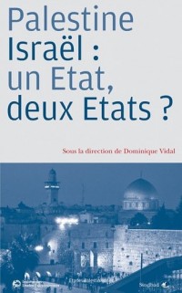 Palestine/Israël : un Etat, deux Etats ?