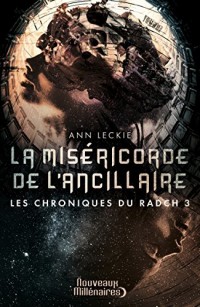 Les chroniques du Radch, Tome 3 : La miséricorde de l'ancillaire