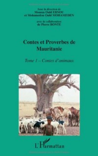 Encyclopédie de la Culture Populaire Mauritanienne, Contes et proverbes de Mauritanie : Tome 1 : Contes d'animaux