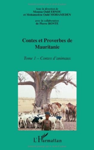 Encyclopédie de la Culture Populaire Mauritanienne, Contes et proverbes de Mauritanie : Tome 1 : Contes d'animaux