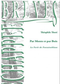 Par Monts et par Bois : La Forêt de Fontainbleau