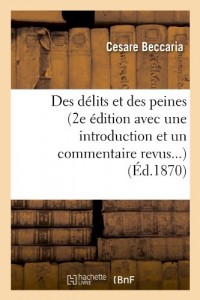 Des délits et des peines (2e édition avec une introduction et un commentaire revus) (Éd.1870)