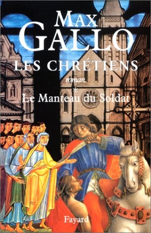 Les Chrétiens, tome 1 : Martin, le manteau du soldat