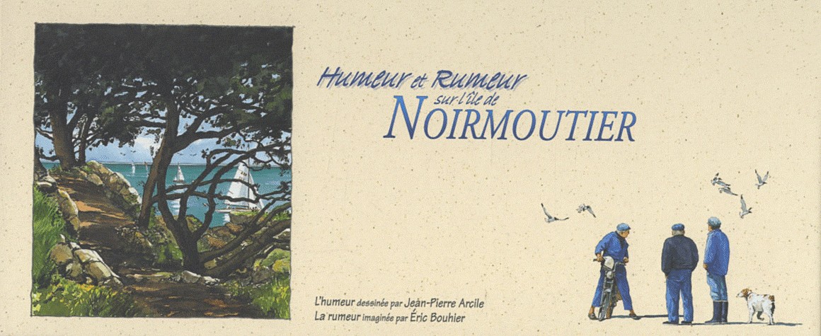 Humeur et Rumeur Sur l' le de Noirmoutier