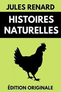 Histoires Naturelles: Édition Originale Illustrée (Livre jeunesse à partir de 8 ans)