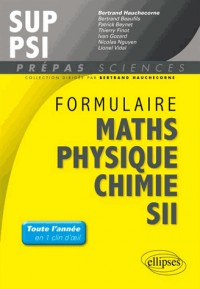 Formulaire Maths Physique Chimie SII MPSI-PCSI-PTSI PSI Les 2 Années en 1 Clin d'Oeil