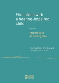 First steps with a hearing-impaired child: Perspectives on hearing loss