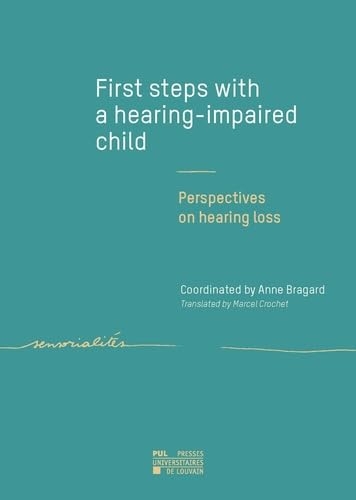 First steps with a hearing-impaired child: Perspectives on hearing loss