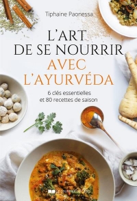 L'art de se nourrir avec l'ayurvéda