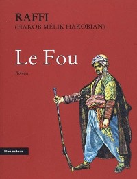 Le fou : Conséquences tragiques de la guerre russo-turque de 1877-1878 en Arménie