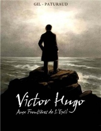 Victor Hugo - Aux frontières de l'exil