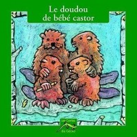 Le doudou de bébé castor