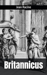 Britannicus: Jean Racine
