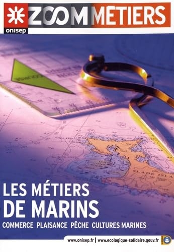Les métiers de marins: Commerce, plaisance, pêche, cultures marines