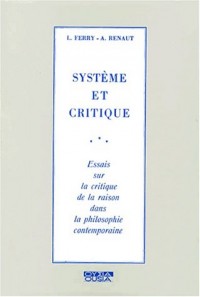 Système et critique. Essai sur la critique de la raison dans la philosophie contemporaine