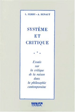 Système et critique. Essai sur la critique de la raison dans la philosophie contemporaine