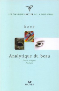 Les classiques Hatier de la philosophie : Kant : Analytique du beau