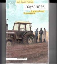 Paysannes : La vie de trois femmes du monde agricole