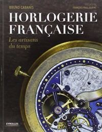 Horlogerie française: Les artisans du temps